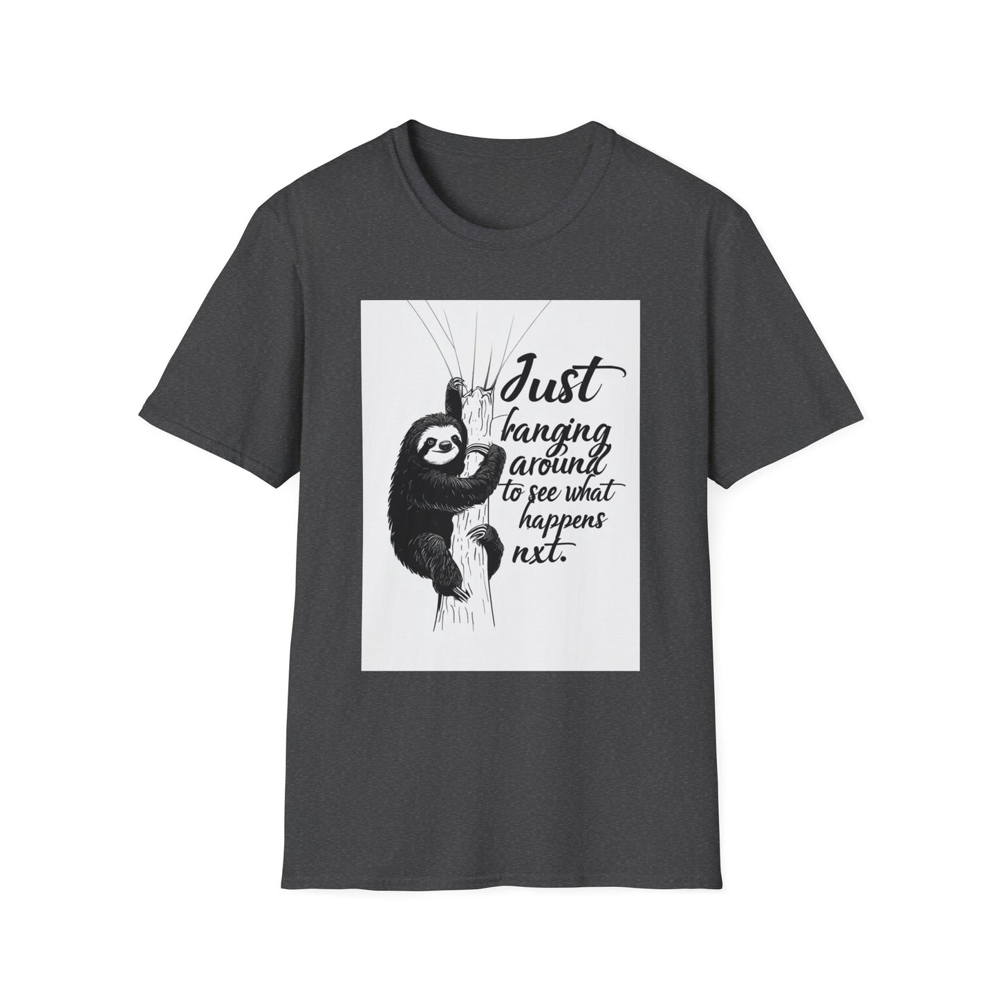 Just Hanging Around Sloth T-Shirt | Fun Unisex Soft style Tee