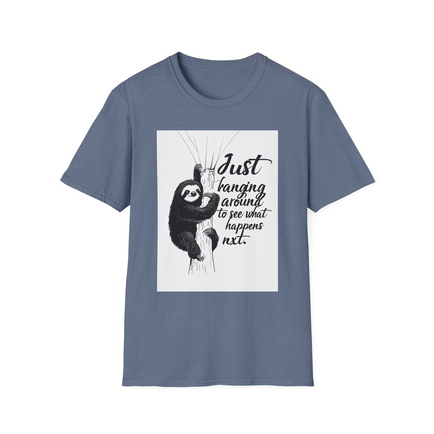 Just Hanging Around Sloth T-Shirt | Fun Unisex Soft style Tee