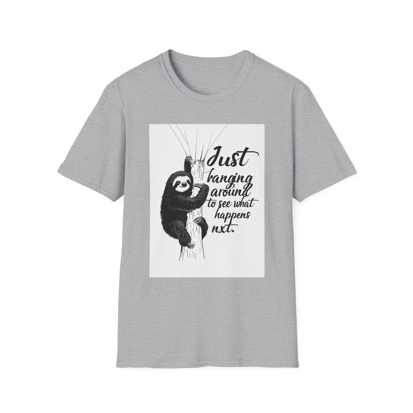 Just Hanging Around Sloth T-Shirt | Fun Unisex Soft style Tee