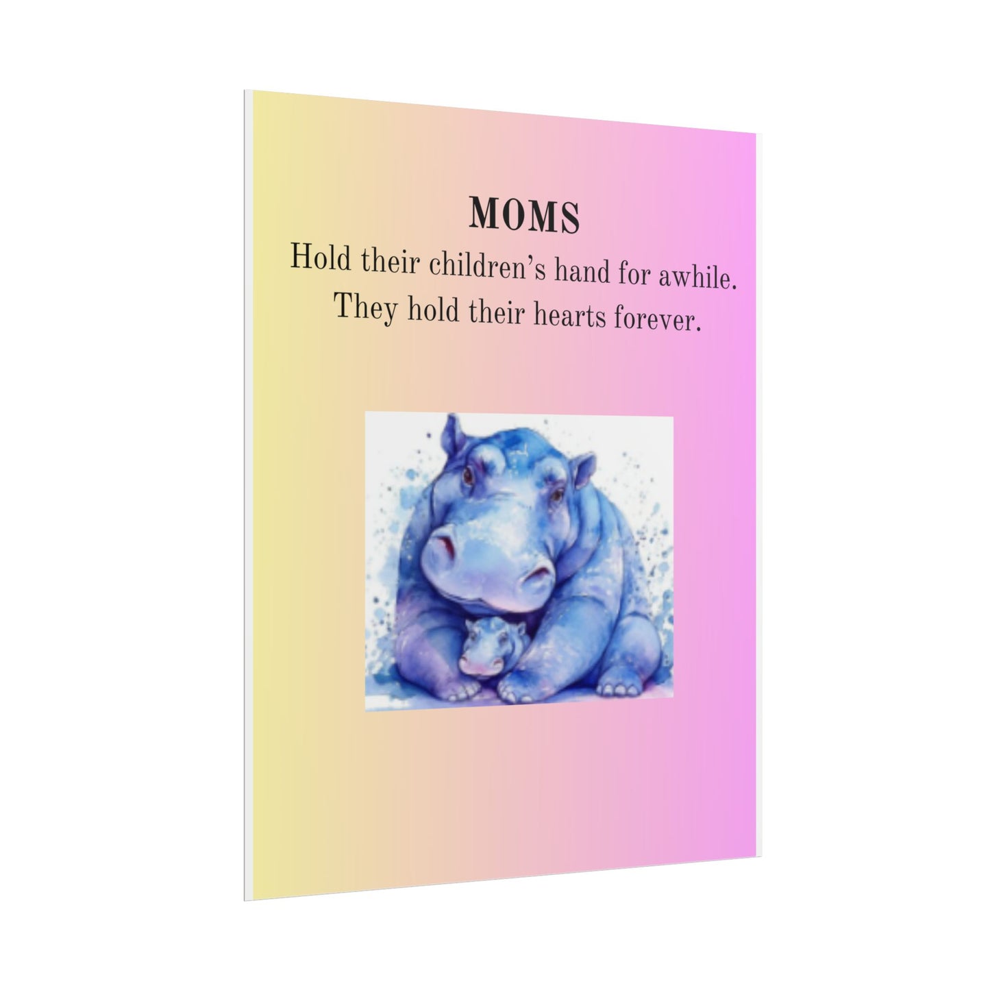 Inspirational Mom Rolled Poster - Heartwarming Hippo Design