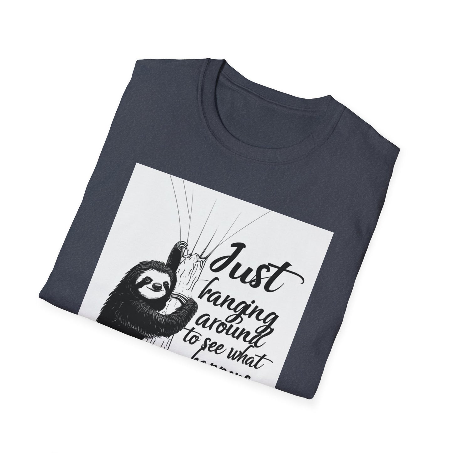 Just Hanging Around Sloth T-Shirt | Fun Unisex Soft style Tee