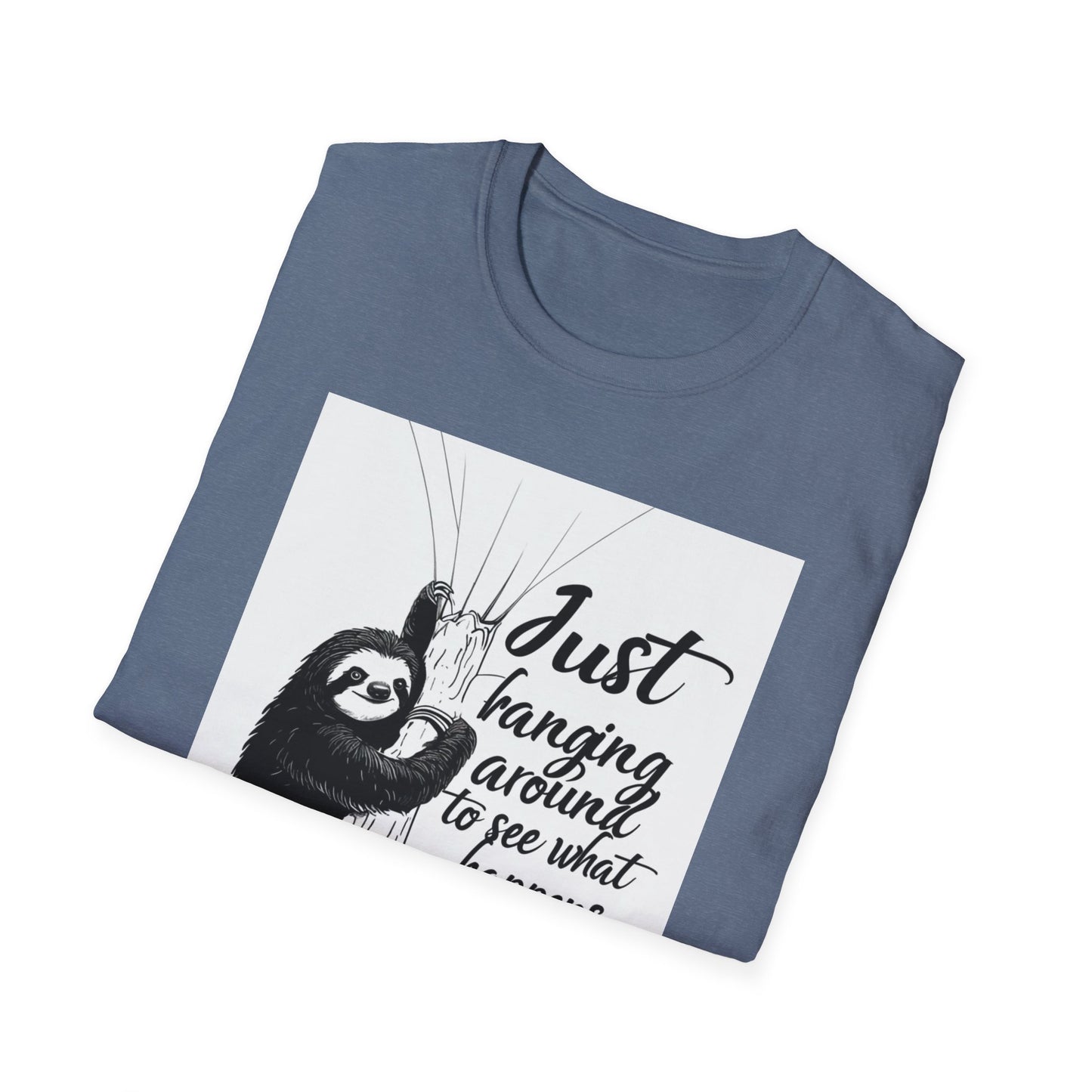 Just Hanging Around Sloth T-Shirt | Fun Unisex Soft style Tee