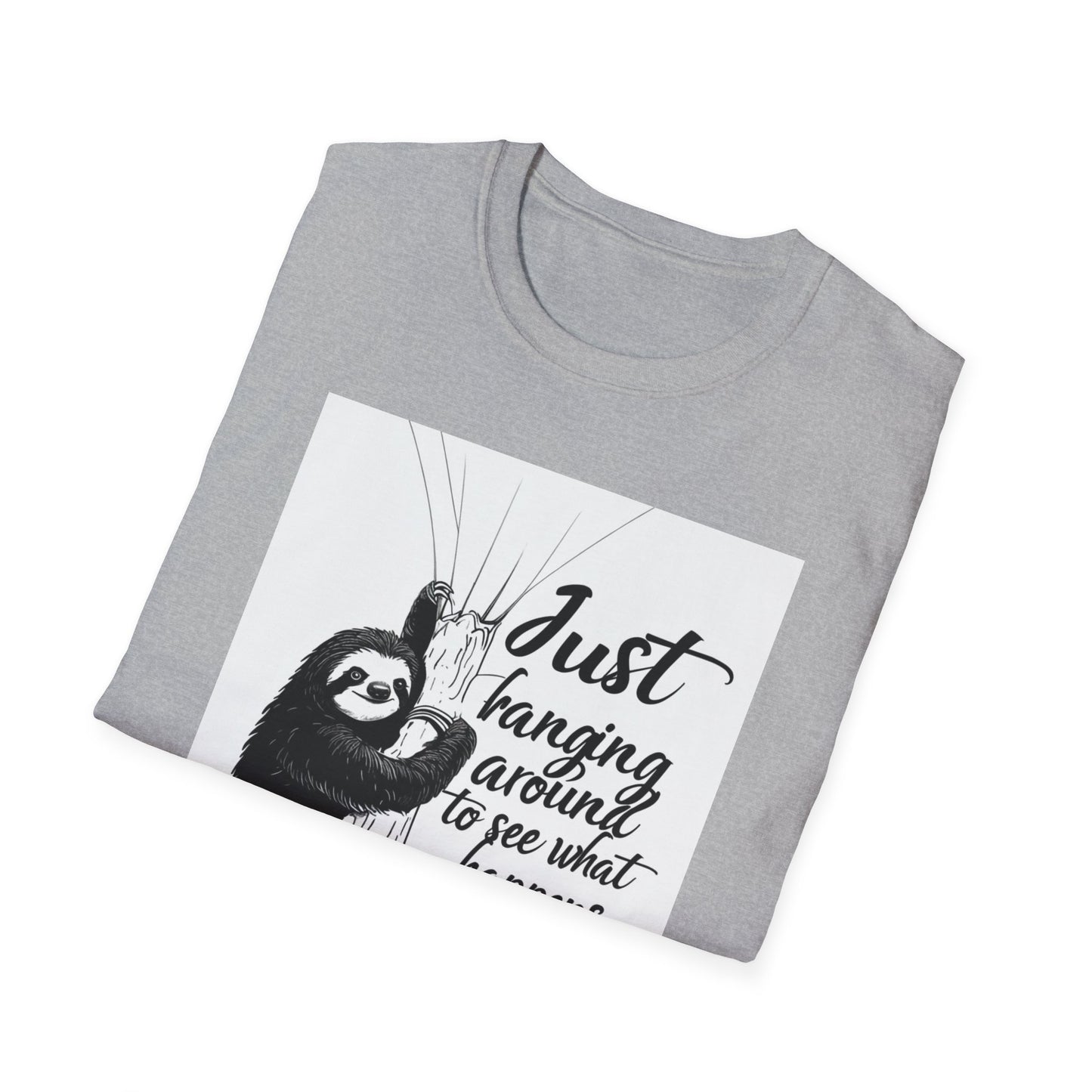 Just Hanging Around Sloth T-Shirt | Fun Unisex Soft style Tee