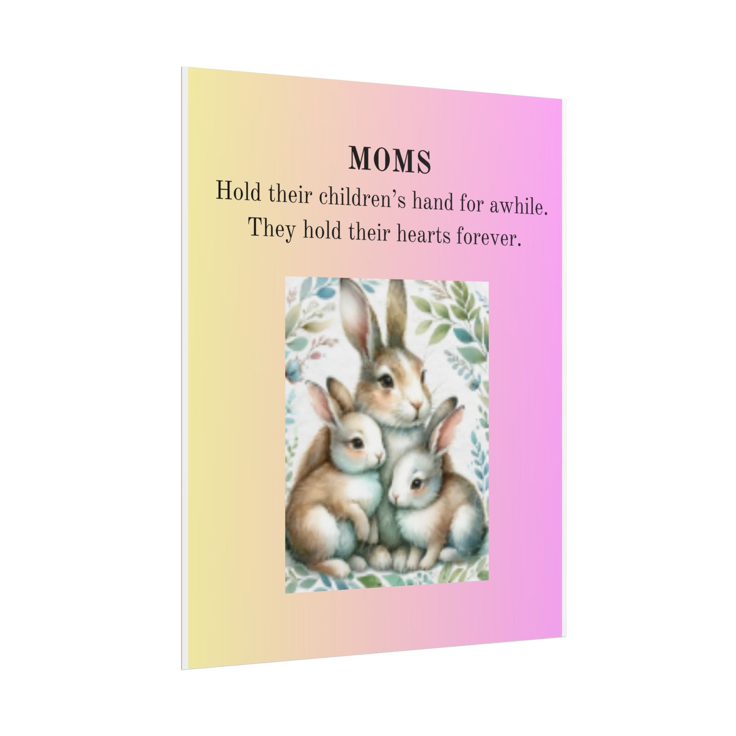 Heartfelt Mom Rolled Poster - Cute Bunny Design with Inspirational Quote