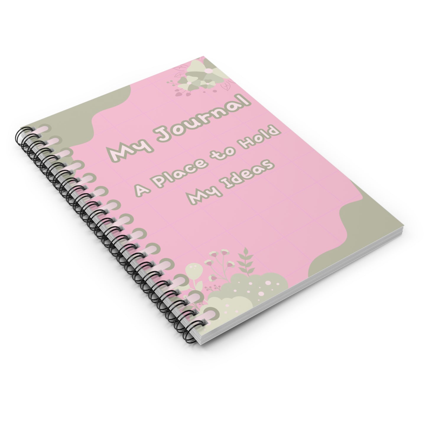 My Journal Spiral Notebook - A Place to Hold My Ideas, Floral Design, Cute