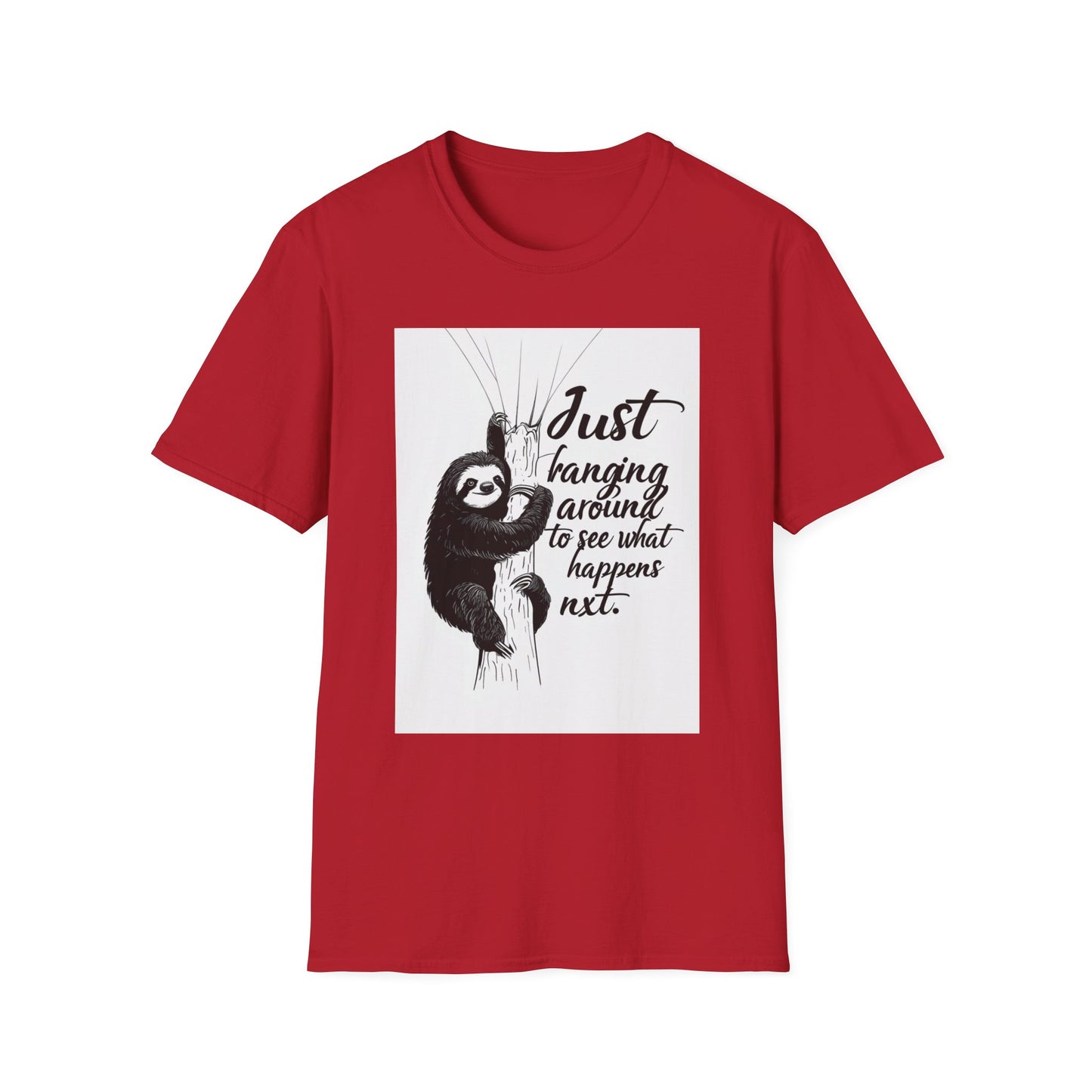 Just Hanging Around Sloth T-Shirt | Fun Unisex Soft style Tee