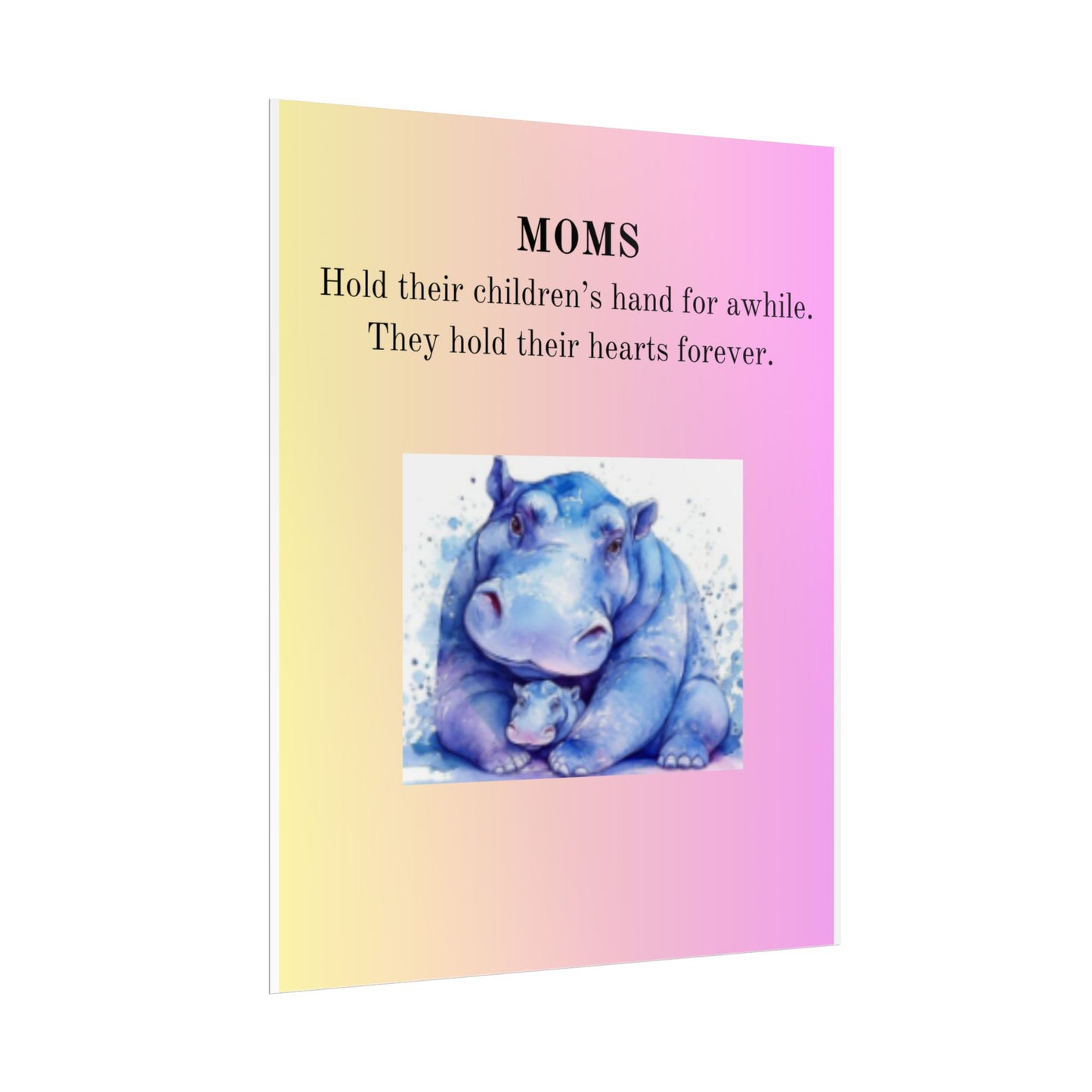 Inspirational Mom Rolled Poster - Heartwarming Hippo Design
