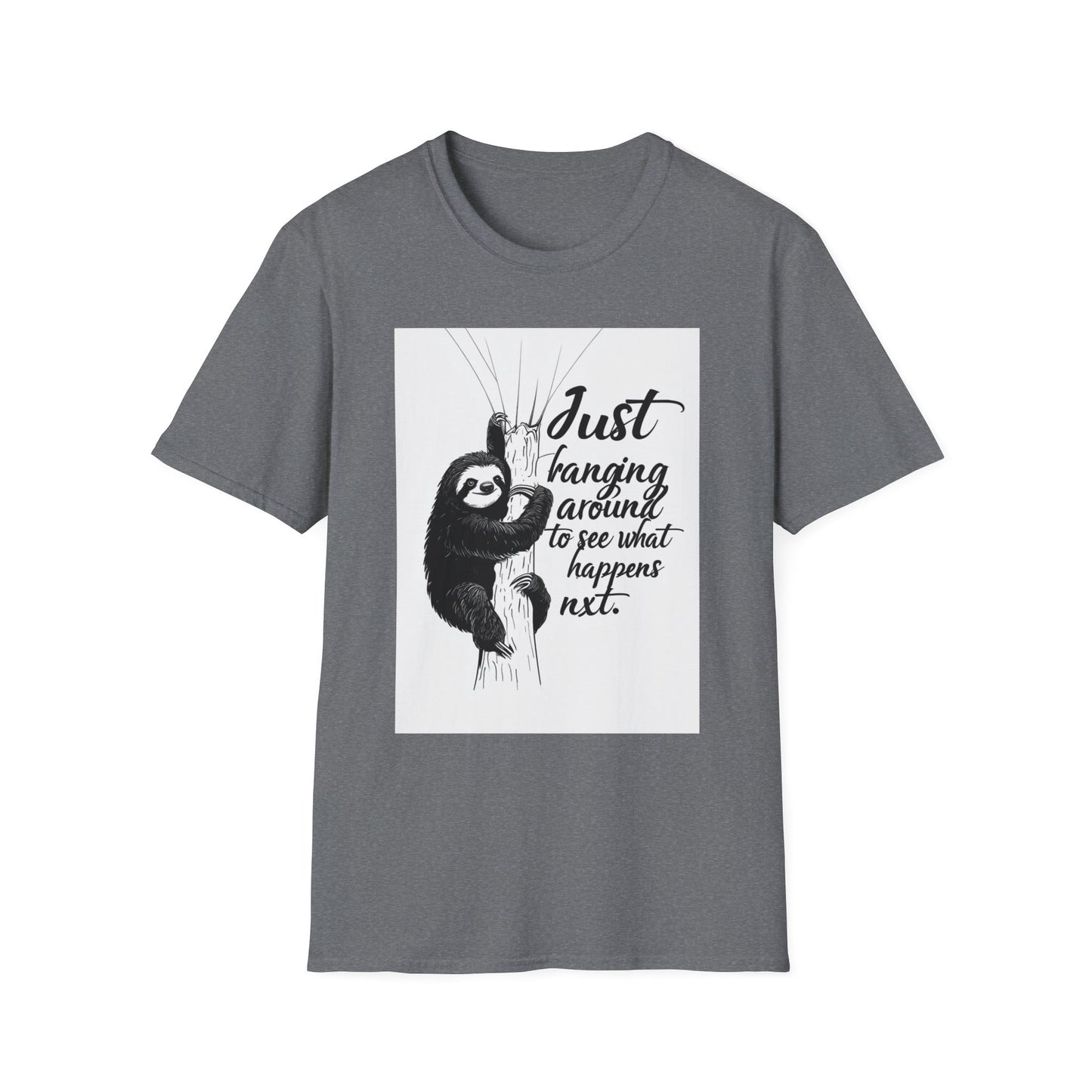 Just Hanging Around Sloth T-Shirt | Fun Unisex Soft style Tee