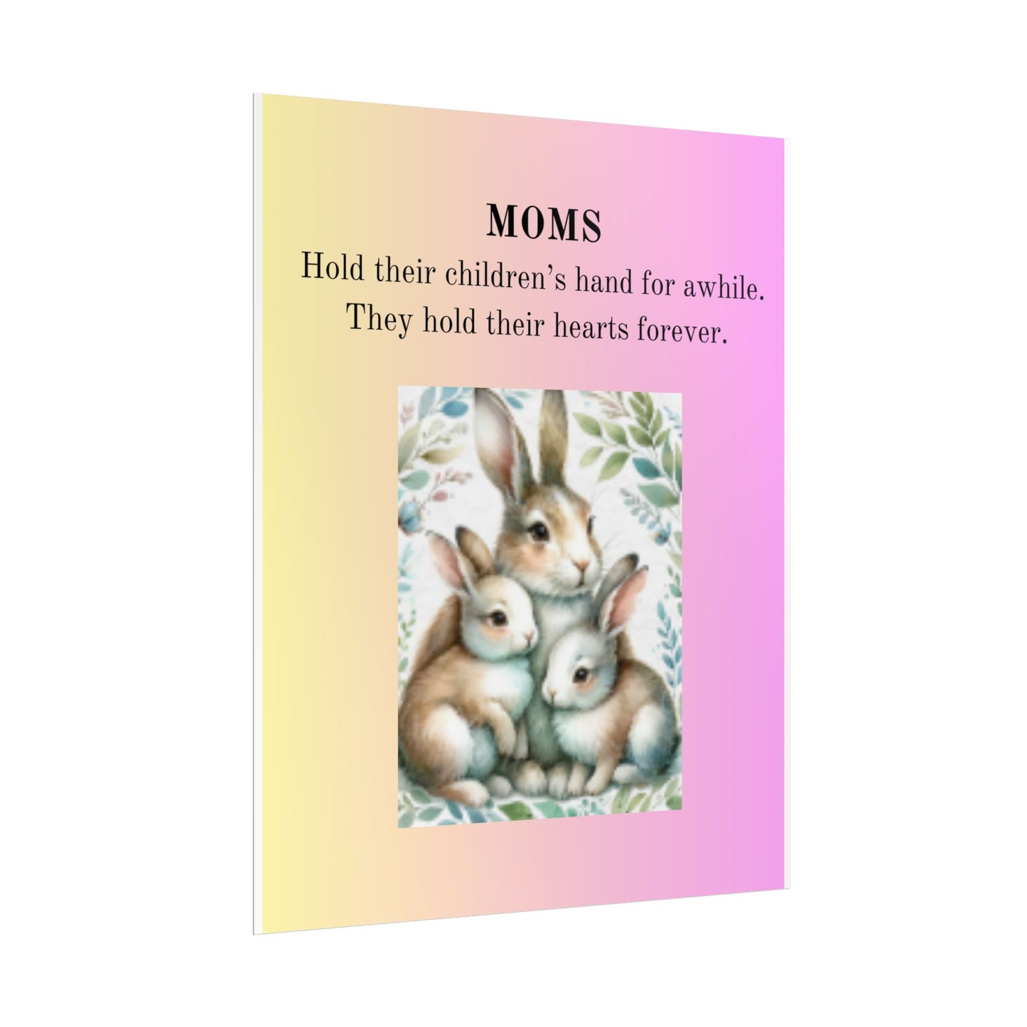 Heartfelt Mom Rolled Poster - Cute Bunny Design with Inspirational Quote