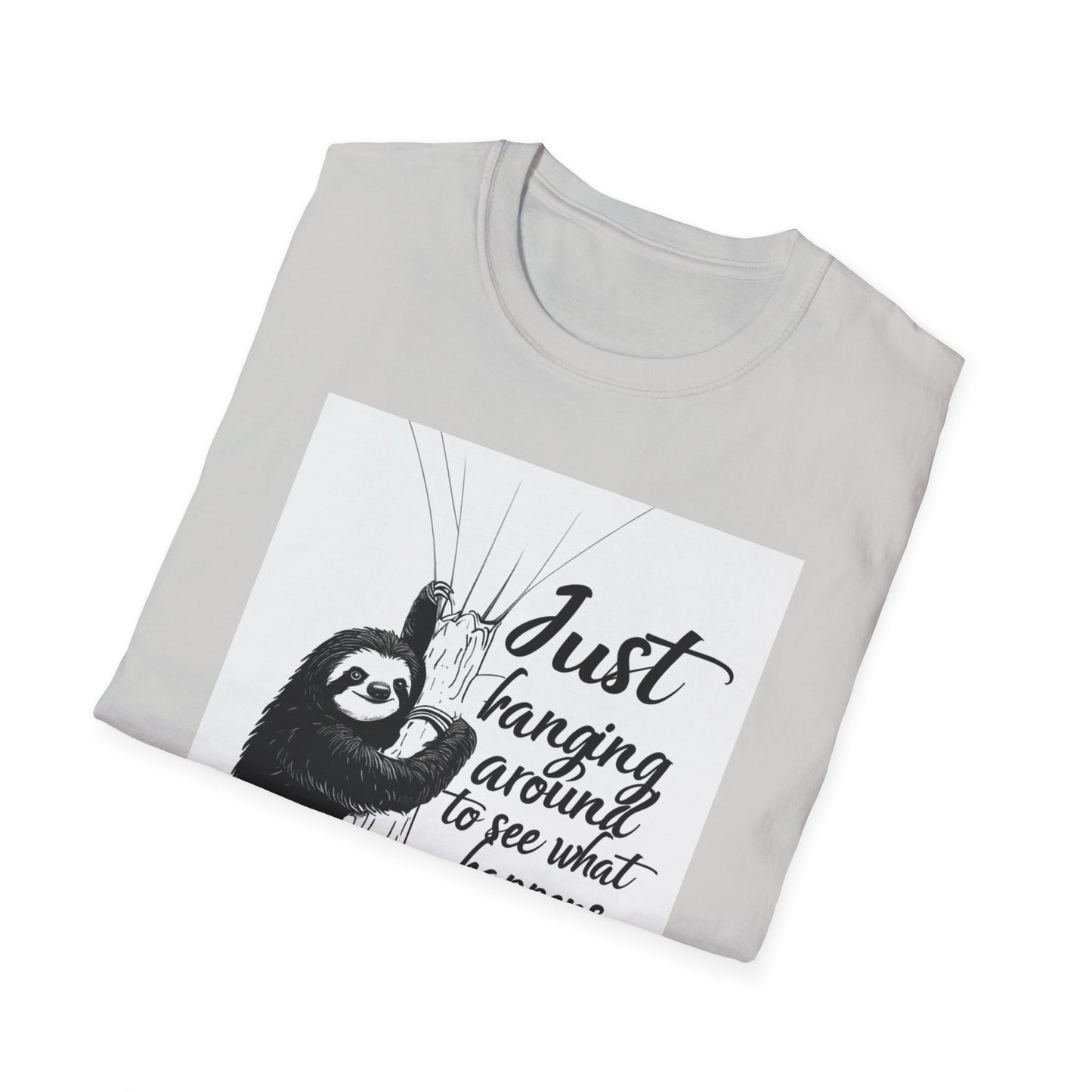Just Hanging Around Sloth T-Shirt | Fun Unisex Soft style Tee