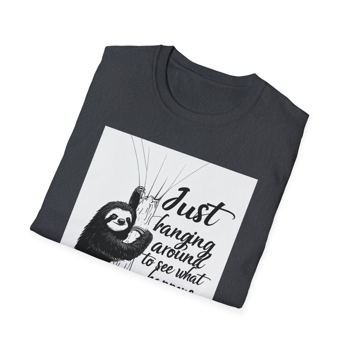 Just Hanging Around Sloth T-Shirt | Fun Unisex Soft style Tee