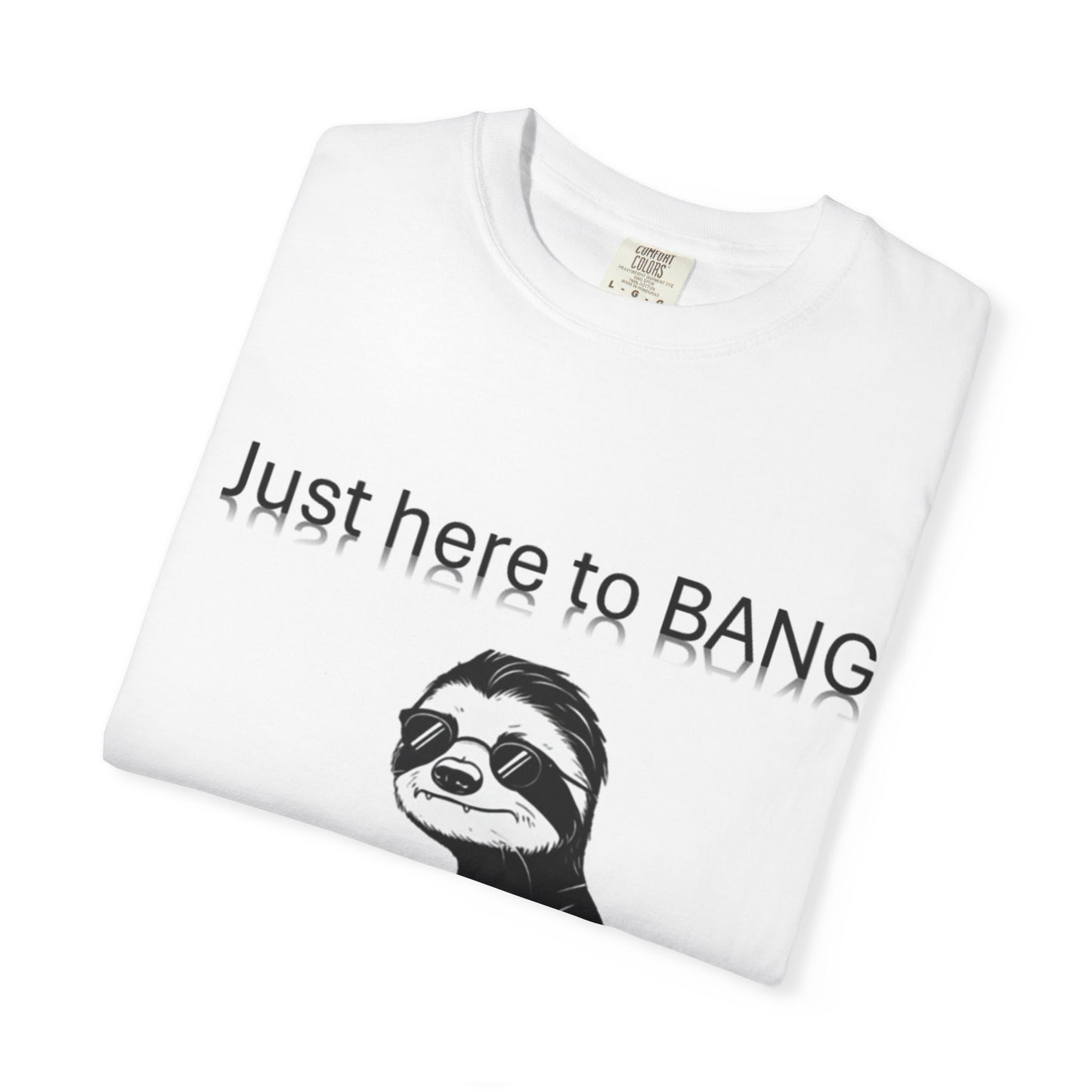 Sloth Drummer T-Shirt | Just Here to BANG | Funny Gift for Musicians, Party Tee, Casual Wear, Sloth Lovers, Unique Graphic Shirt