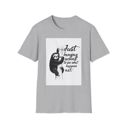 Just Hanging Around Sloth T-Shirt | Fun Unisex Soft style Tee
