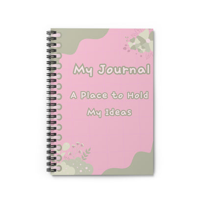 My Journal Spiral Notebook - A Place to Hold My Ideas, Floral Design, Cute