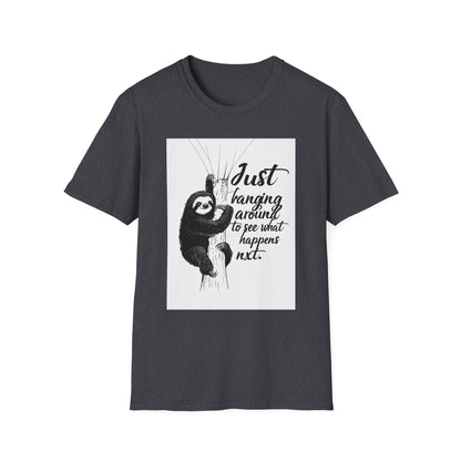 Just Hanging Around Sloth T-Shirt | Fun Unisex Soft style Tee