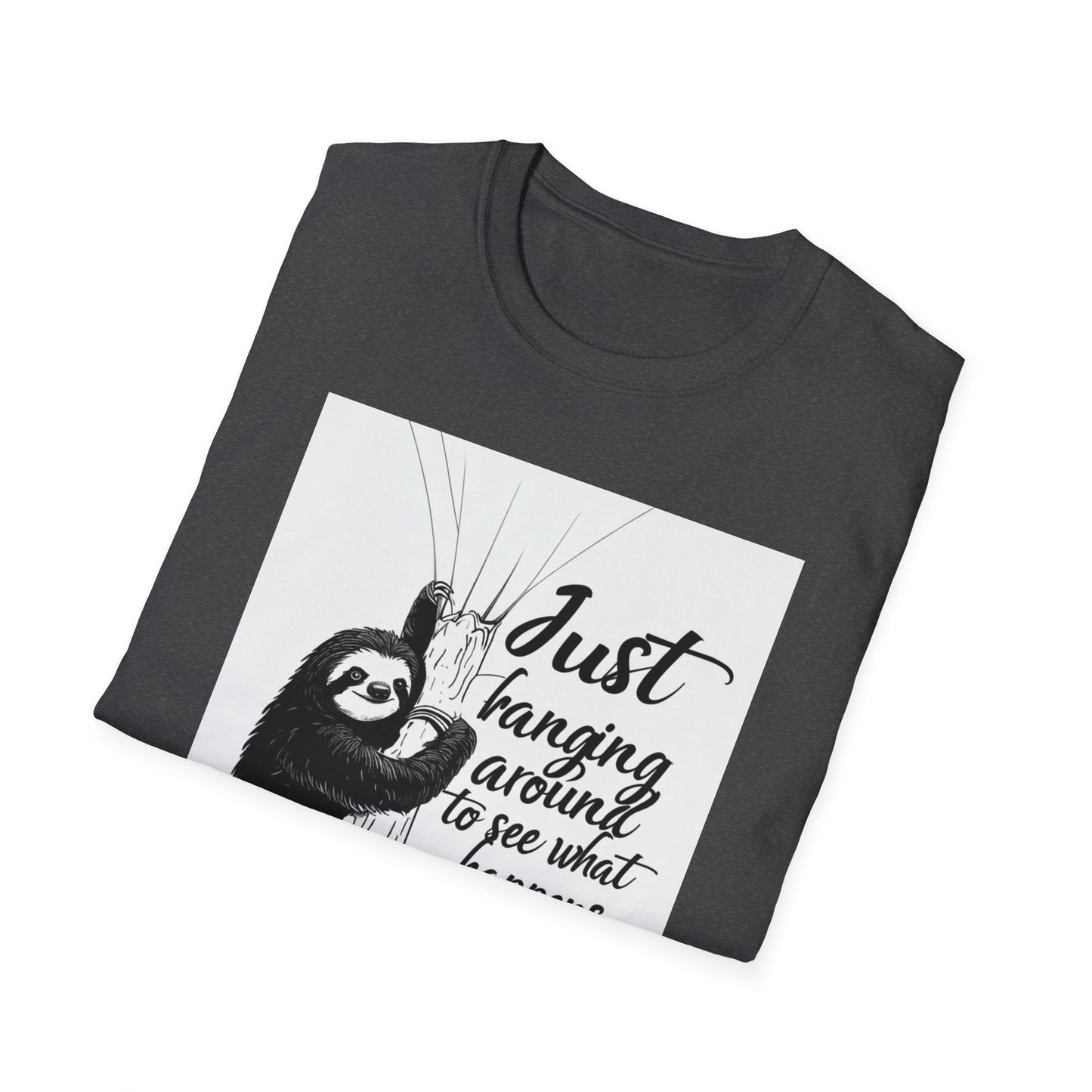 Just Hanging Around Sloth T-Shirt | Fun Unisex Soft style Tee