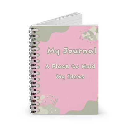 My Journal Spiral Notebook - A Place to Hold My Ideas, Floral Design, Cute
